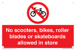 No scooters, bikes, roller blades or skateboards allowed in store